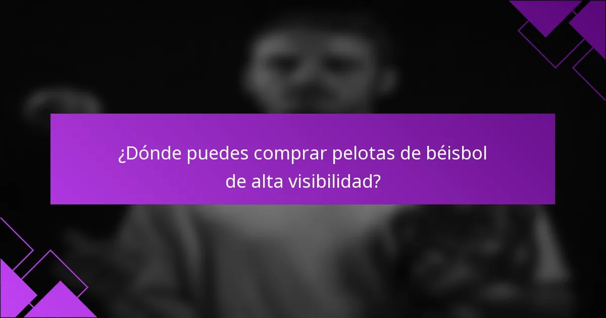 ¿Dónde puedes comprar pelotas de béisbol de alta visibilidad?